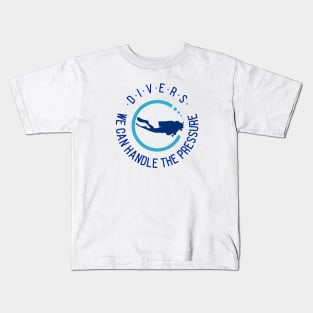 Divers: We Can Handle the Pressure Kids T-Shirt